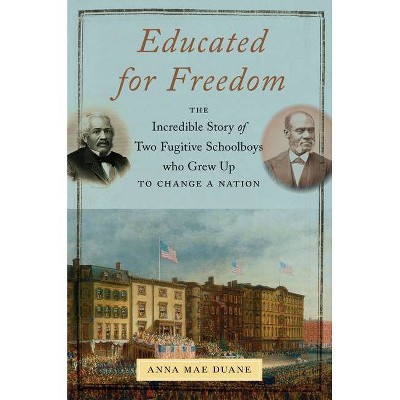 Educated for Freedom - by  Anna Mae Duane (Hardcover)