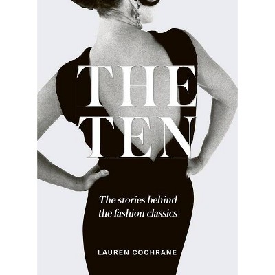 The Ten - by  Lauren Cochrane (Hardcover)