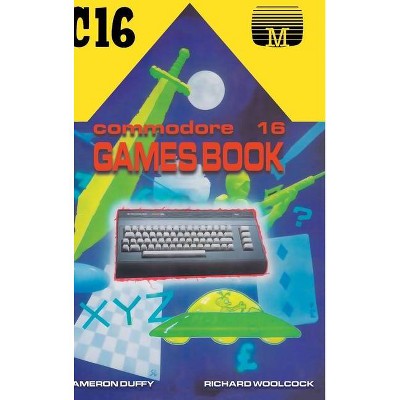 Commodore 16 Games Book - (Retro Reproductions) by  Cameron Duffy & Richard Woolcock (Hardcover)