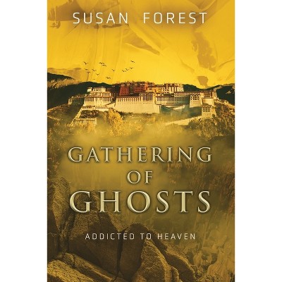 Gathering of Ghosts - (Addicted to Heaven) by  Susan Forest (Paperback)