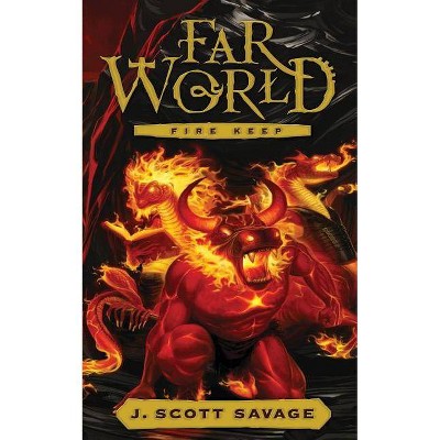 Fire Keep - (Farworld) by  J Scott Savage (Paperback)