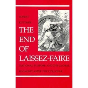 The End of Laissez-Faire - by  Robert Kuttner (Paperback) - 1 of 1