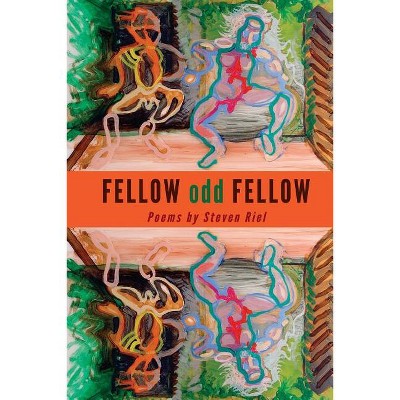Fellow Odd Fellow - by  Steven Riel (Paperback)