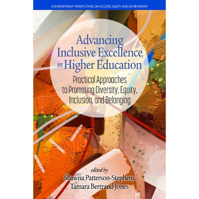 Advancing Inclusive Excellence in Higher Education - (Contemporary Perspectives on Access, Equity, and Achievement) (Paperback)