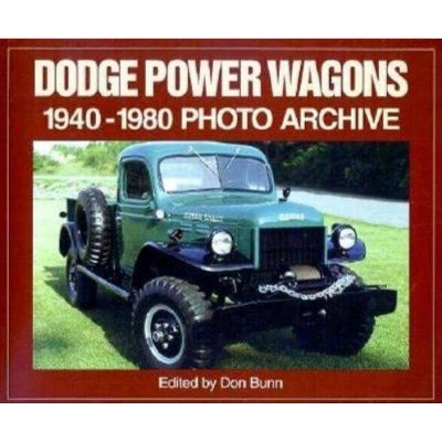 Dodge Power Wagons 1940-1980 Photo Archive - (Photo Archive S) by  Don Bunn (Paperback)