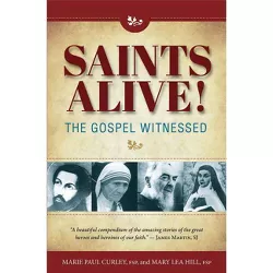 Saints Alive Gospel Witness - by  Marie Curley & Mary Hill (Paperback)