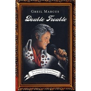 Double Trouble - by  Greil Marcus (Paperback) - 1 of 1
