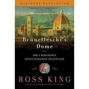 Brunelleschi's Dome - by  Ross King (Paperback) - 1 of 1