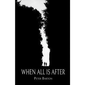When All Is After - Large Print by  Peter Barton (Paperback) - 1 of 1