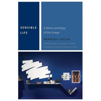 Sensible Life - (Commonalities) by  Emanuele Coccia (Paperback)