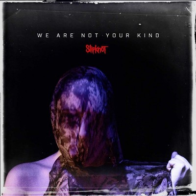 Slipknot - We Are Not Your Kind (explicit Lyrics) (vinyl) : Target