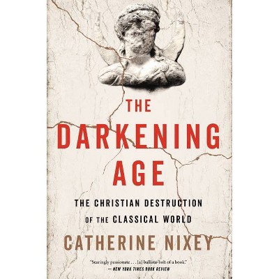 The Darkening Age - by  Catherine Nixey (Paperback)