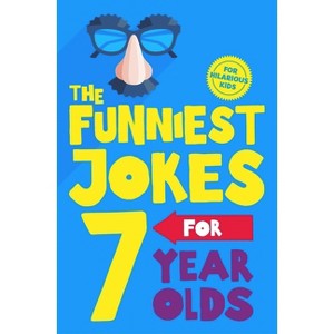 The Funniest Jokes for 7 Year Olds - by  MacMillan Children's Books (Paperback) - 1 of 1