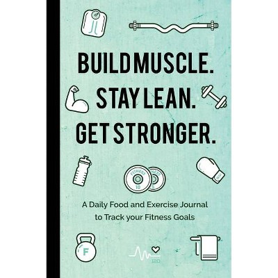 Build Muscle. Stay Lean. Get Stronger. - by  Mango Publishers (Paperback)