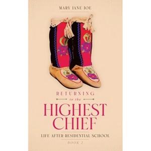 Returning to the Highest Chief - by  Mary Jane Joe (Paperback) - 1 of 1