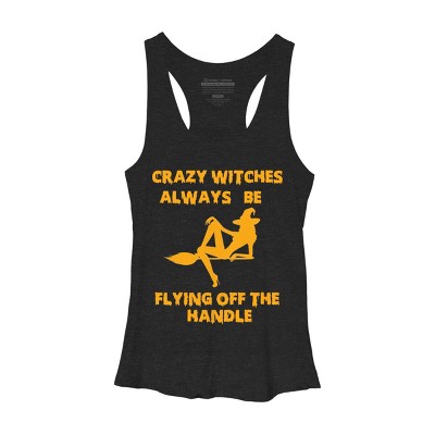 Women's Design By Humans Crazy Witches Always Be Flying Off The Handle Funny Halloween Wi By Galvanized Racerback Tank Top