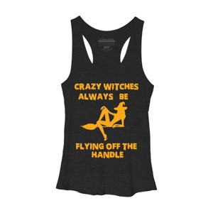 Women's Design By Humans Crazy Witches Always Be Flying Off The Handle Funny Halloween Wi By Galvanized Racerback Tank Top - 1 of 3