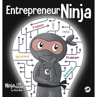 Entrepreneur Ninja - (Ninja Life Hacks) by  Mary Nhin (Hardcover)