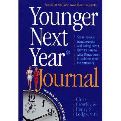  Younger Next Year Journal - by  Chris Crowley & Henry S Lodge (Paperback) 