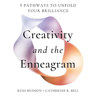 Creativity and the Enneagram - by  Russ Hudson & Catherine Bell (Paperback)