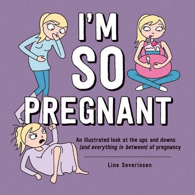 I'm So Pregnant - by  Line Severinsen (Hardcover)