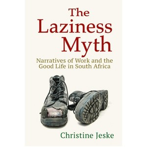 The Laziness Myth - by  Christine Jeske (Paperback) - 1 of 1