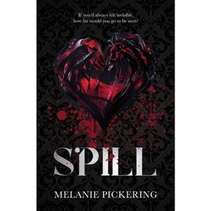 Spill - by  Melanie Pickering (Paperback) - 1 of 1