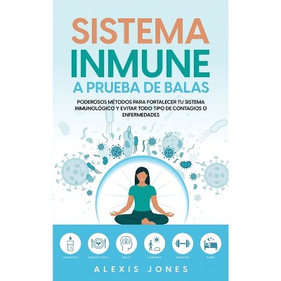 Sistema Inmune a Prueba de Balas - by  Alexis Jones (Paperback)