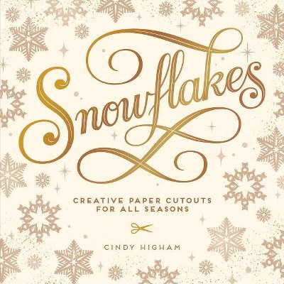 Snowflakes - by  Cindy Higham (Paperback)