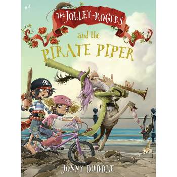 The Jolley-Rogers and the Pirate Piper - by  Jonny Duddle (Paperback)