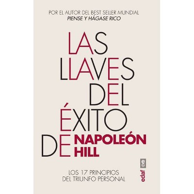 Las Llaves del Éxito de Napoleón Hill - by  Napoleon Hill (Paperback)