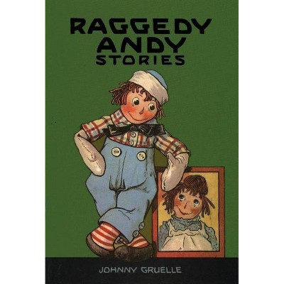 raggedy ann andy and the camel with the wrinkled knees my first raggedy ann johnny gruelle