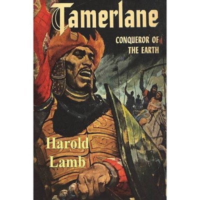 Tamerlane - by  Harold Lamb (Paperback)