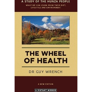 The Wheel of Health - by  Guy T Wrench (Paperback) - 1 of 1