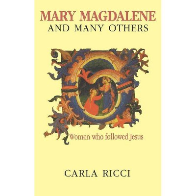 Mary Magdalene and Many Others - by  Carla Ricci (Paperback)