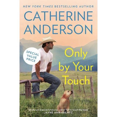 Only by Your Touch - by  Catherine Anderson (Paperback)