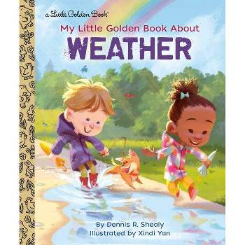 My Little Golden Book about Weather - by Dennis R Shealy (Hardcover)
