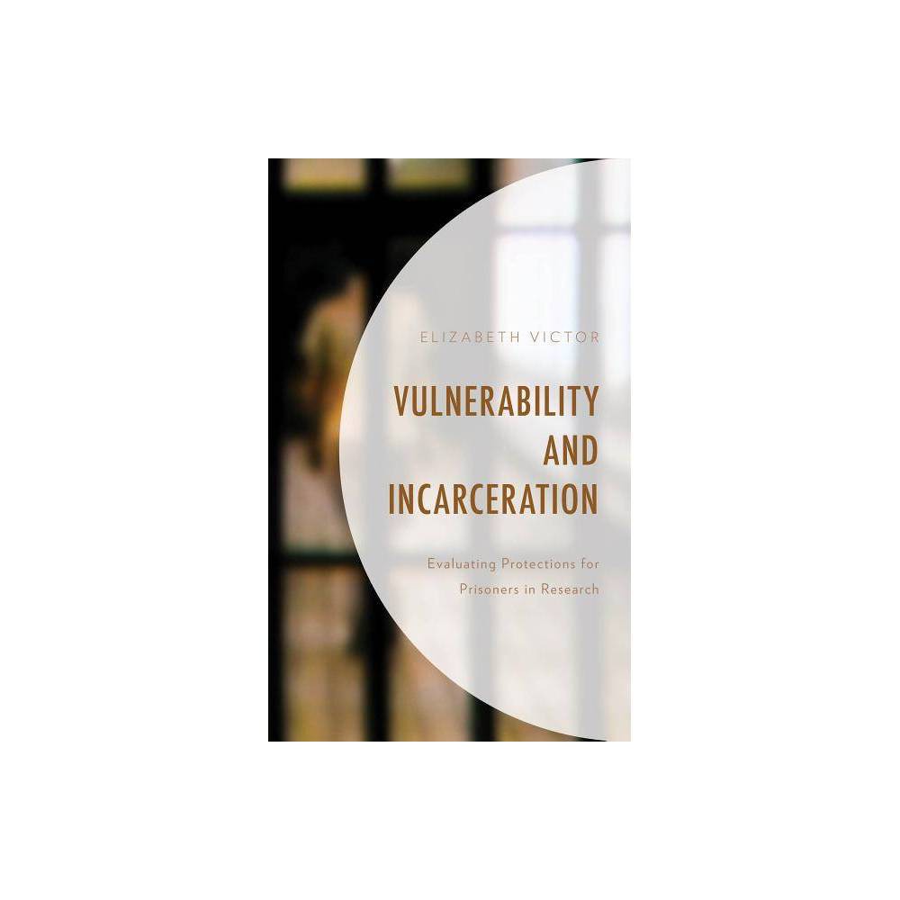 ISBN 9781498533836 product image for Vulnerability and Incarceration - by Elizabeth Victor (Hardcover) | upcitemdb.com