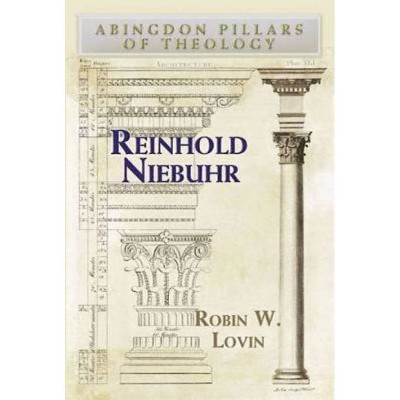 Reinhold Niebuhr - (Abingdon Pillars of Theology) by  Robin W Lovin (Paperback)