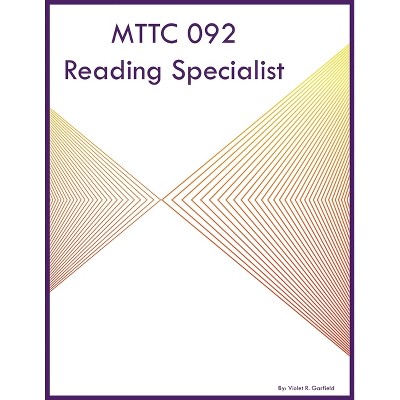 MTTC 092 Reading Specialist - by  Violet R Garfield (Paperback)
