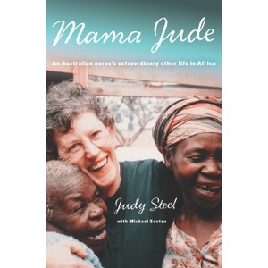 Mama Jude an Australian Nurses - by  Judy Steel & Michael Sexton (Paperback) - 1 of 1