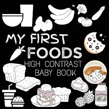 High Contrast Baby Book - Food - (High Contrast Baby Book for Babies) by  M Borhan (Paperback)