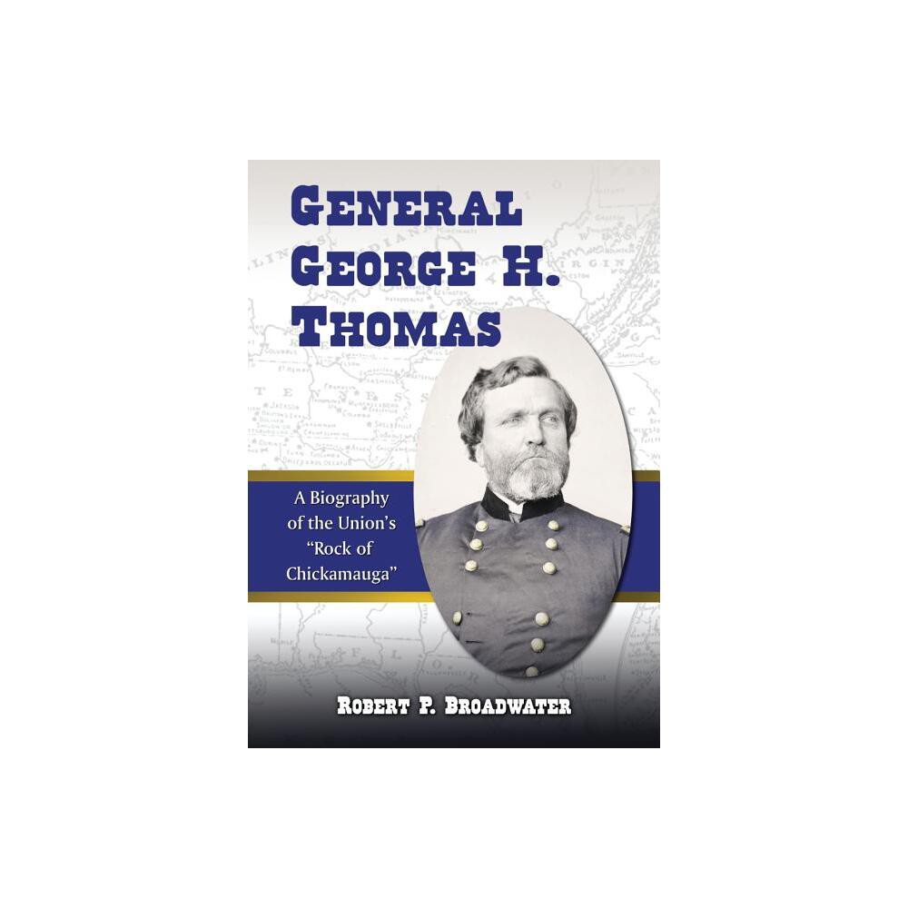 General George H. Thomas - by Robert P Broadwater (Paperback)