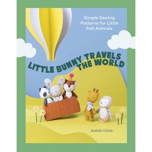 Little Bunny Travels the World - by  Anabella Cahwje (Paperback) - 1 of 1