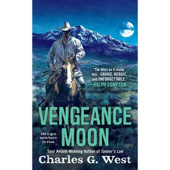 Vengeance Moon - (A Matt Slaughter Novel) by  Charles G West (Paperback)