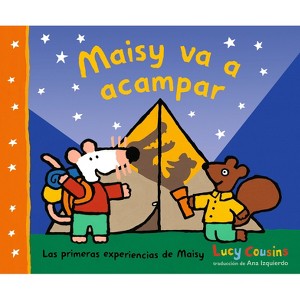 Maisy Va a Acampar - (Las Primeras Experiencias de Maisy) by Lucy Cousins - 1 of 1