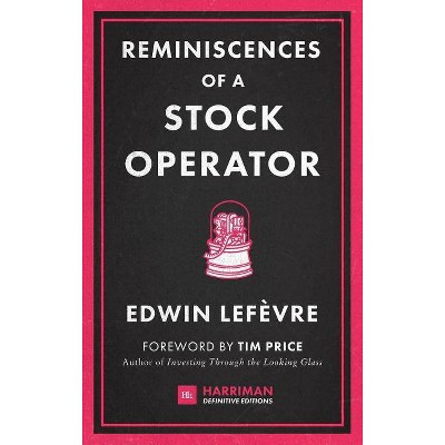 Reminiscences of a Stock Operator - (Harriman Definitive Editions) by  LeFevre Edwin (Hardcover)