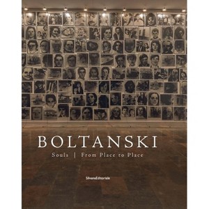 Christian Boltanski: Souls from Place to Place - by  Danilo Eccher (Hardcover) - 1 of 1