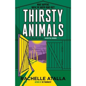 Thirsty Animals - by  Rachelle Atalla (Paperback) - 1 of 1