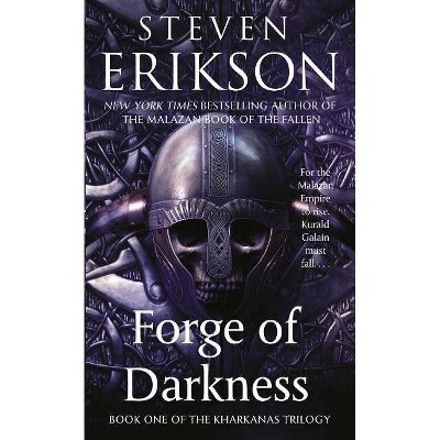 Forge of Darkness - (Kharkanas Trilogy) by  Steven Erikson (Paperback)